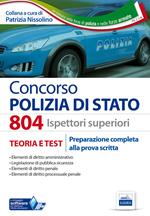 804 Ispettori superiori nella Polizia di Stato. Manuale completo per la preparazione alla prova scritta