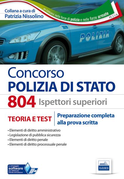 804 Ispettori superiori nella Polizia di Stato. Manuale completo per la preparazione alla prova scritta - Patrizia Nissolino - copertina