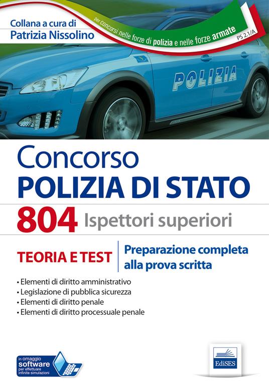 804 Ispettori superiori nella Polizia di Stato. Manuale completo per la preparazione alla prova scritta - Patrizia Nissolino - copertina