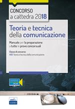 Concorso a cattedra. Teoria e tecnica della comunicazione. Manuale per la preparazione a tutte le prove concorsuali