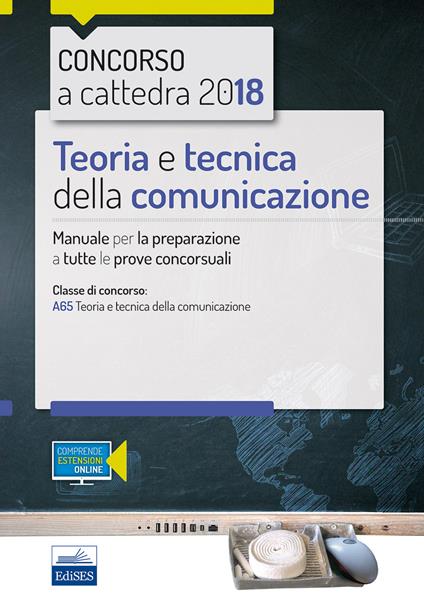 Concorso a cattedra. Teoria e tecnica della comunicazione. Manuale per la preparazione a tutte le prove concorsuali - copertina