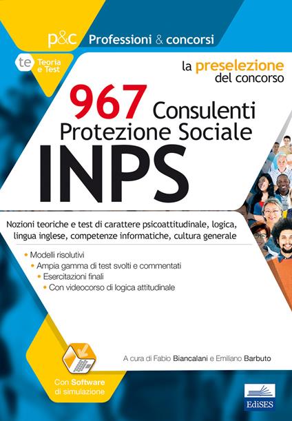 La preselezione del concorso 967 consulenti protezione sociale INPS. Nozioni teoriche e test di carattere psicoattitudinale, logica, lingua inglese, competenze informatiche, cultura generale. Con software di simulazione. Con Video - copertina