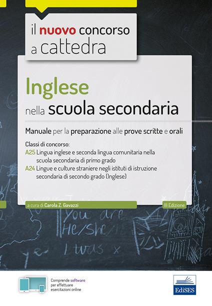 Inglese nella scuola secondaria. Manuale per prove scritte e orali del concorso a cattedra classi A25 e A24 - C. Z. Gavazzi - copertina