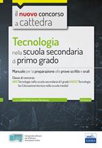 CC 4/17 Tecnologia nella scuola secondaria di I grado. Manuale per la preparazione alle prove scritte e orali per la classe A60 (A033). Con software di simulazione