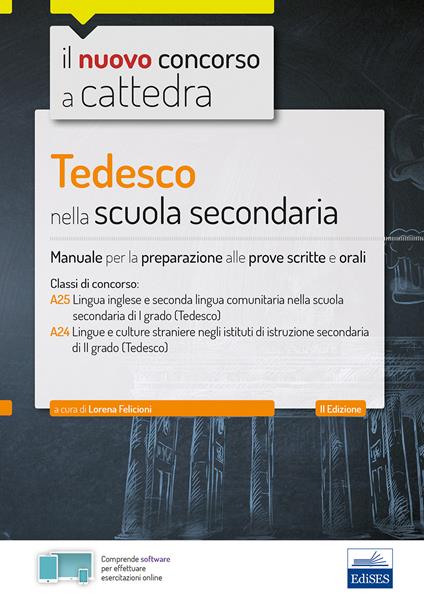 Tedesco nella scuola secondaria. Manuale per la preparazione alle prove scritte e orali. Classi A25 e A24. Con espansione online. Con software di simulazione - copertina