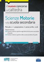 Scienze motorie nella scuola secondaria. Manuale per prove scritte e orali. Classi di concorso A48, A49. Con espansione online. Con software di simulazione