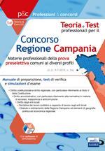 Teoria e test professionali per il concorso Regione Campania. Materie professionali della prova preselettiva comuni ai diversi profili. Manuale di preparazione, test di verifica e simulazioni d'esame. Con software di simulazione