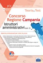 Concorso Regione Campania Istruttori amministrativi. Teoria e test sulle materie professionali. Tutte le prove