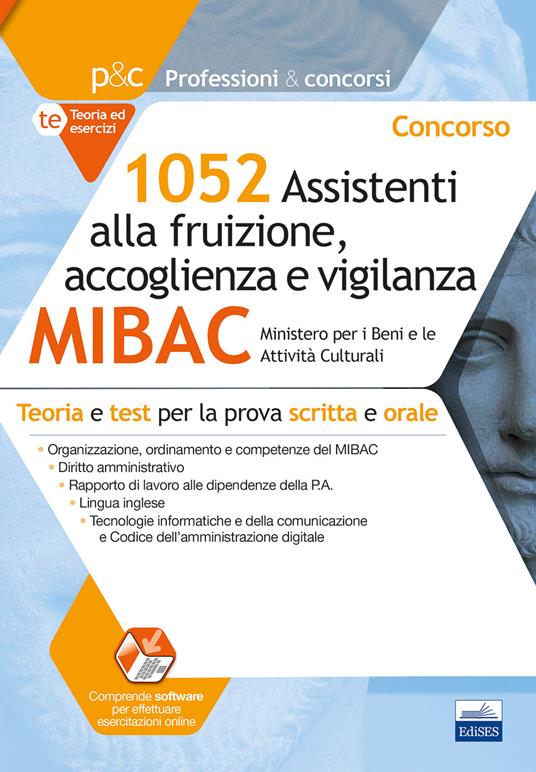 Concorso MIBAC 1052 Assistenti alla fruizione, accoglienza e vigilanza. Teoria e test per la prova scritta e orale. Con software di simulazione - copertina