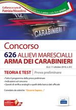 Concorso 626 allievi marescialli Arma dei Carabinieri. Teoria e test per la prova preliminare. Con software di simulazione