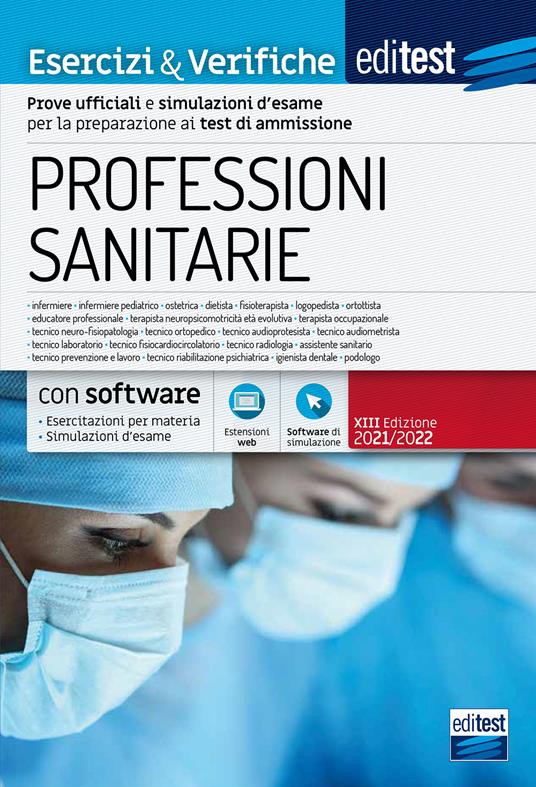 EdiTest Professioni sanitarie. Esercizi & Verifiche. Prove ufficiali e simulazioni d'esame commentate per la preparazione ai test di accesso. Con software di simulazione - copertina