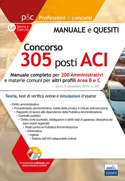 Concorso 305 posti nell'ACI. Manuale completo per 200 amministrativi. Teoria, test di verifica online e simulazioni d'esame. Con software di simulazione - copertina