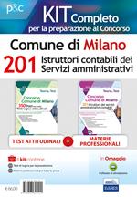 Kit Concorso 201 Istruttori servizi amministrativi contabili Comune di Milano. Teoria, test e simulazioni per la preparazione a tutte le prove. Con software di simulazione