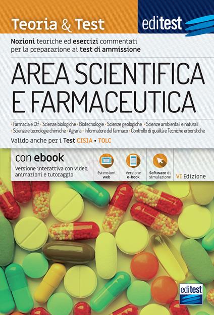 EdiTEST. Area scientifica e farmaceutica. Teoria & test. Nozioni teoriche ed esercizi commentati per la preparazione ai test di accesso. Con ebook. Con software di simulazione - copertina