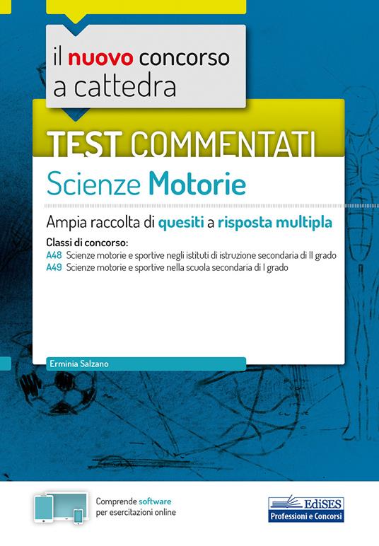 Il nuovo concorso a cattedra. Test commentati Scienze motorie. Ampia raccolta di quesiti a risposta multipla. Classi A48, A49. Con software di simulazione - Erminia Salzano - copertina