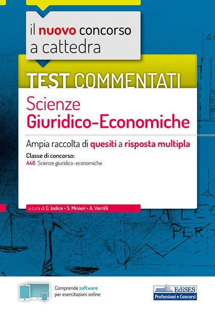 Il nuovo concorso a cattedra. Test commentati Scienze giuridiche ed economiche. Ampia raccolta di quesiti a risposta multipla. Classe A46. Con software di simulazione - copertina