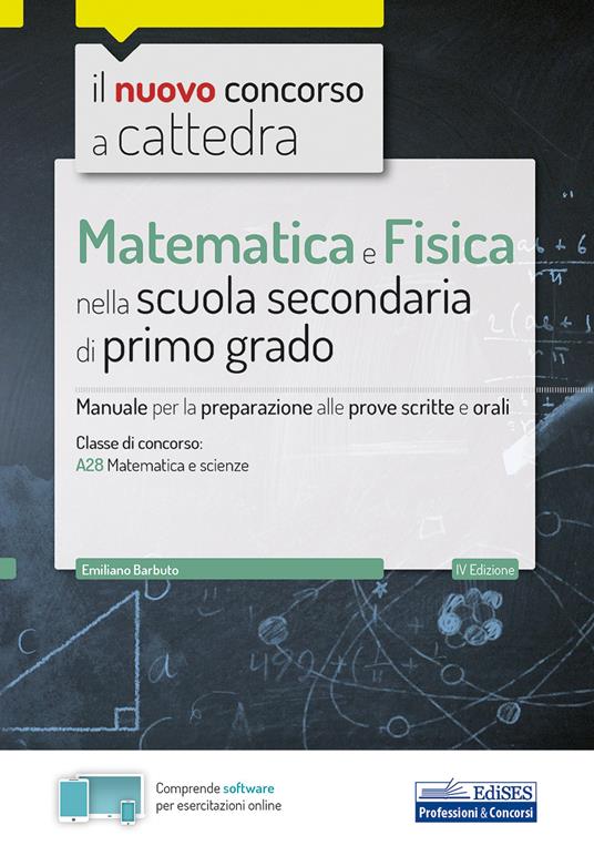 Il nuovo concorso a cattedra. Matematica e fisica per la scuola secondaria di I grado. Manuale di preparazione per la classe A28 del concorso a cattedra. Con software di simulazione - Emiliano Barbuto - copertina