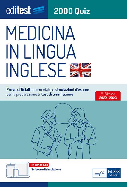 EdiTEST. Medicina in lingua inglese. 2000 quiz. Prove ufficiali commentate e simulazioni d'esame per la preparazione ai test di ammissione - V.V.A.A. - ebook