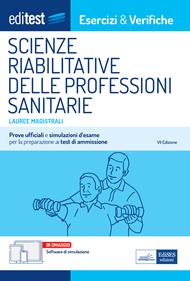 EdiTEST. Lauree magistrali. Scienze riabilitative delle professioni sanitarie. Esercizi & verifiche. Prove ufficiali e simulazioni d'esame per la preparazione ai test di accesso. Con software di simulazione