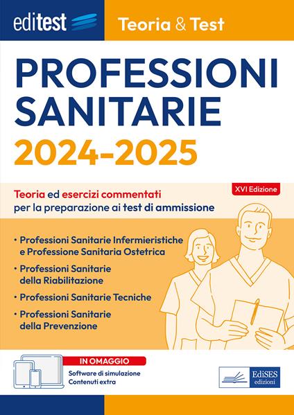 EdiTEST. Professioni sanitarie. 2024-2025. Teoria & test. Teoria ed esercizi commentati per la preparazione ai test di ammissione. Con software di simulazione - copertina