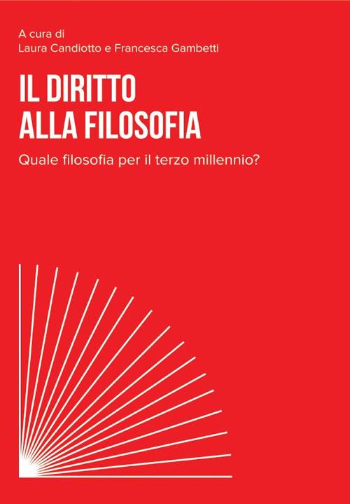 Il diritto alla filosofia. Quale filosofia per il terzo millennio? - copertina