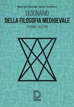 Dizionario della filosofia medioevale. Termini e nozioni, figure storiche e mitologiche, eventi