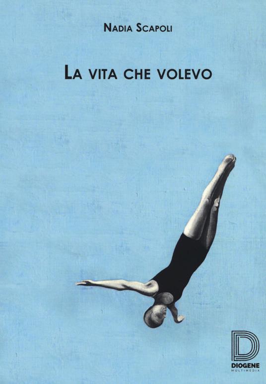 La vita che volevo - Nadia Scapoli - copertina