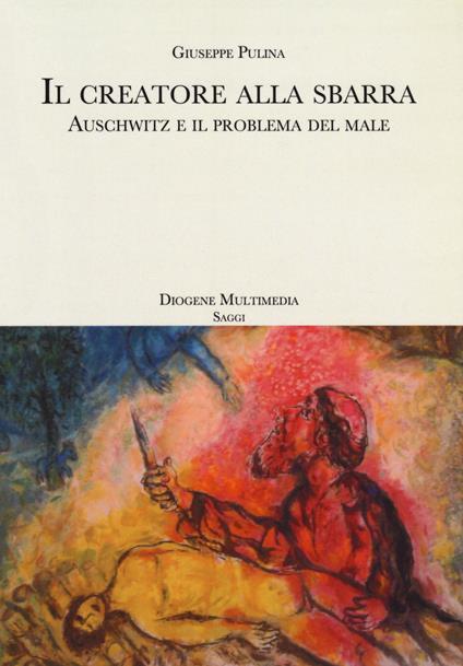 Il Creatore alla sbarra. Auschwitz e il problema del male - Giuseppe Pulina - copertina