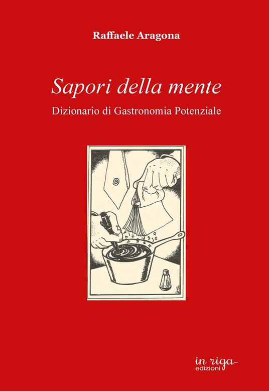 Sapori della mente. Dizionario di gastronomia potenziale - Raffaele Aragona - copertina