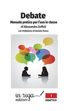 Debate. Manuale pratico per l'uso in classe