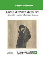 Baci, carezze e abbracci. Sessualità e intimità nella terapia di coppia