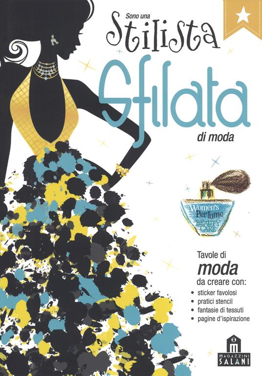 Sono una stilista. Sfilata di moda. Con adesivi. Ediz. a colori - copertina