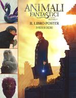 Animali fantastici e dove trovarli. Il libro poster. Ediz. illustrata. Con 24 Poster