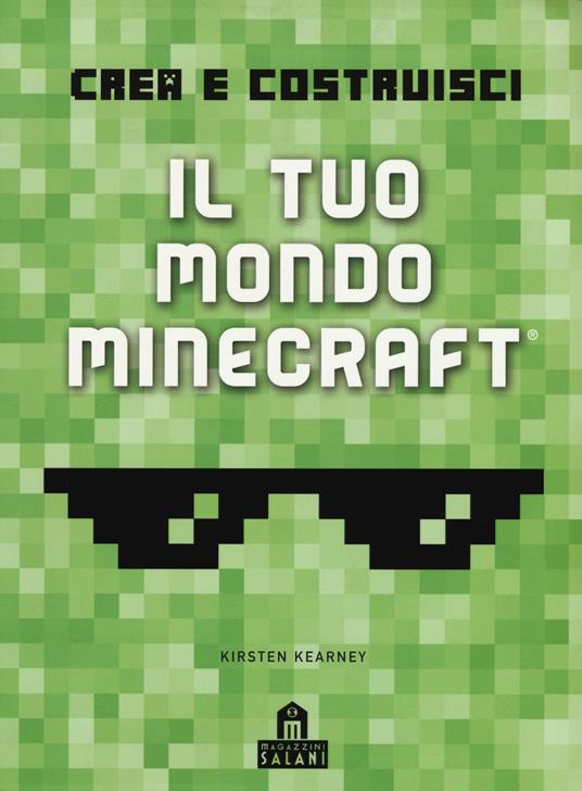 Crea e costruisci il tuo mondo. Minecraft. Ediz. a colori - copertina