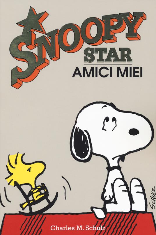 Amici miei. Snoopy star - Charles M. Schulz - copertina