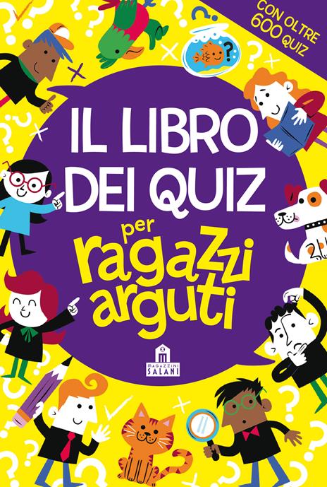 Il libro dei quiz per ragazzi arguti - Gareth Moore,Lauren Farnsworth - copertina