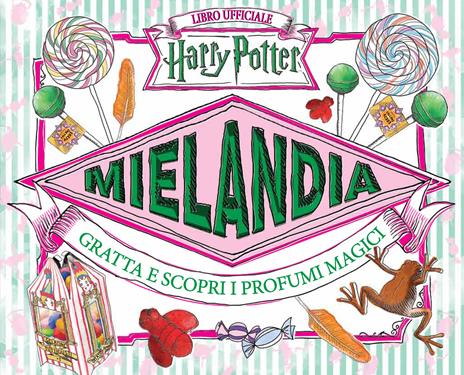 Mielandia. Gratta e scopri i profumi magici. Libro ufficiale Harry Potter. Ediz. a colori - J. K. Rowling - copertina