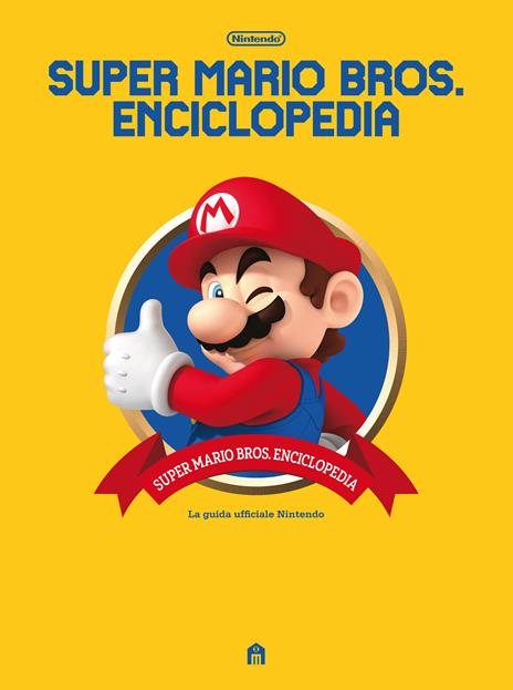 Super Mario Bros. Enciclopedia. Ediz. a colori - copertina