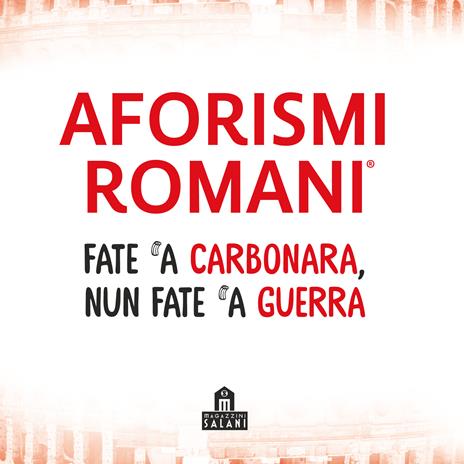 Aforismi romani. Fate 'a carbonara nun fate 'a guerra - copertina