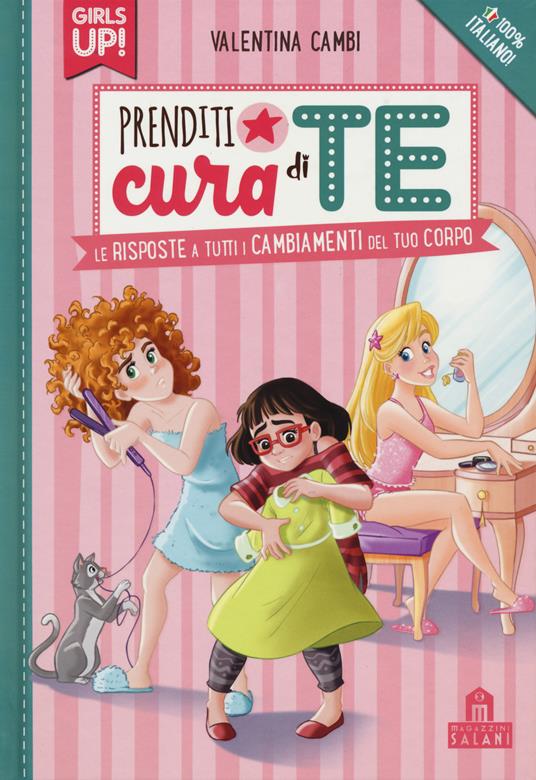 Prenditi cura di te. Le risposte a tutti i cambiamenti del tuo corpo. Girls up! - Valentina Cambi - copertina