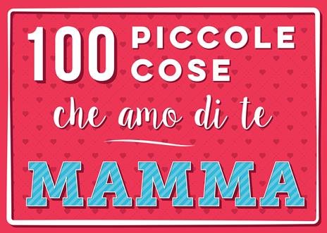 100 piccole cose che amo di te mamma - copertina