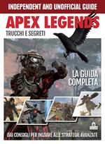 Apex Legends. Trucchi e segreti. La guida completa. Dai consigli per iniziare alle strategie avanzate