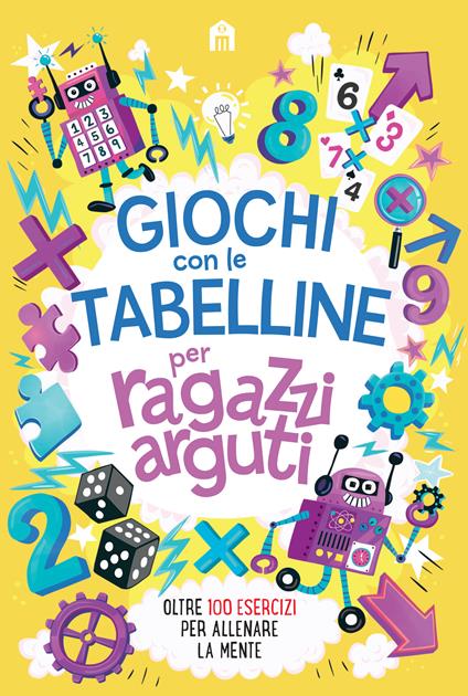 Giochi con le tabelline per ragazzi arguti. Oltre 100 esercizi per allenare la mente - Gareth Moore - copertina