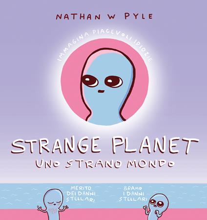 Strange planet. Uno strano mondo - Nathan W. Pyle,Francesca Crescentini - ebook