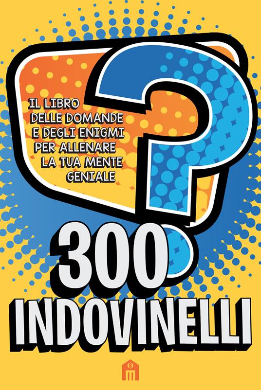 300 indovinelli - Libro - Magazzini Salani - | laFeltrinelli