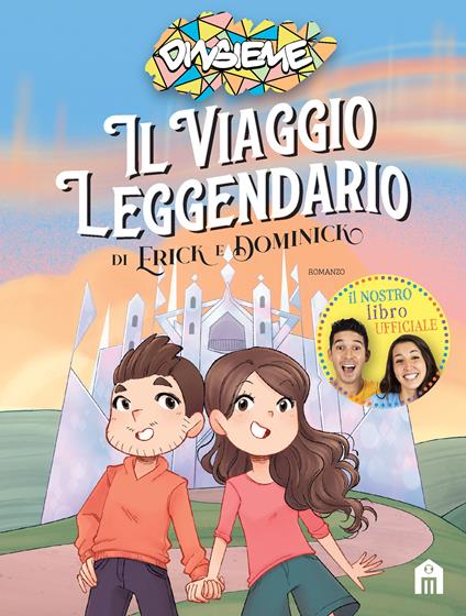 Il viaggio leggendario di Erick e Dominick - DinsiemE - Libro - Magazzini  Salani - | laFeltrinelli