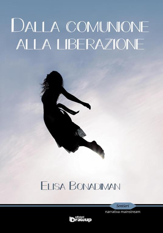 Dalla comunione alla liberazione - Elisa Bonadiman - copertina