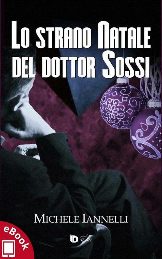 Lo strano Natale del dottor Sossi - Michele Iannelli,Adriana Giulia Vertucci - ebook