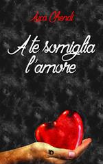 A te somiglia l'amore