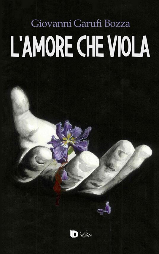 L' amore che viola. Ediz. speciale - Giovanni Garufi Bozza - copertina